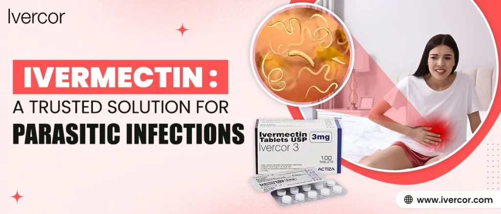 Ivermectin: A Trusted Solution for Parasitic Infections