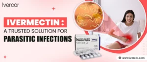 Ivermectin: A Trusted Solution for Parasitic Infections