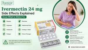 Ivermectin 24 mg Side Effects Explained